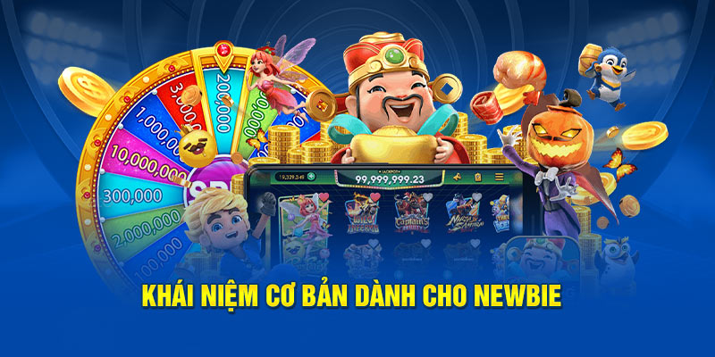 Khái niệm cơ bản dành cho Newbie