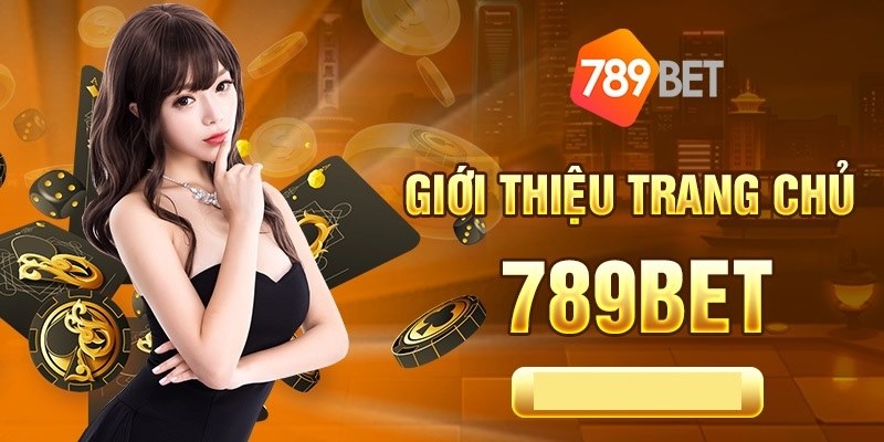 Giới thiệu nhà cái 789bet